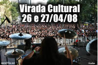 26 e 27/04/2008 - Virada Cultural, em S&atilde;o Paulo 